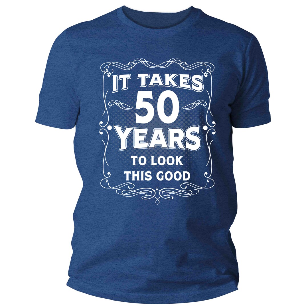 50 Years Old Fifty. Funny 50th Birthday Gift Idea T-Shirt 50 Years Old Fifty. Funny 50th Birthday Gift Idea T-Shirt